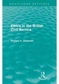 Ethics in the British Civil Service (Routledge Revivals)