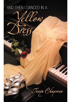 And Then I Danced in a Yellow Dress