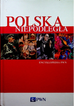 Polska Niepodległa Encyklopedia PWN