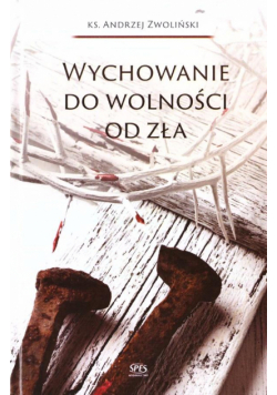 Wychowanie do wolności od zła