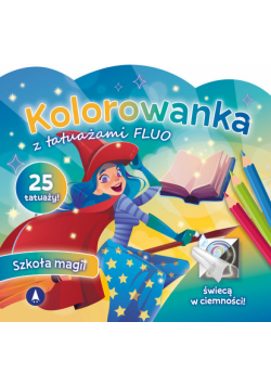 Szkoła magii. Kolorowanka z tatuażami FLUO