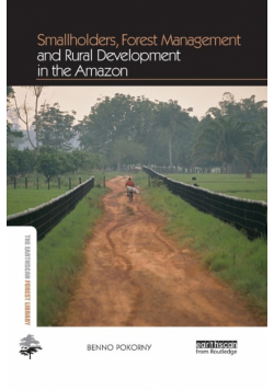 Smallholders, Forest Management and Rural Development in the Amazon
