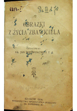 Obrazy z życia zbawiciela 1918 r.