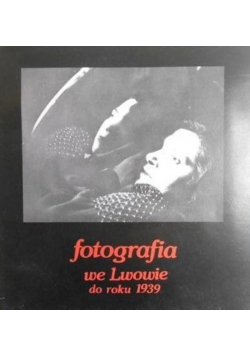Fotografia we Lwowie do roku 1939