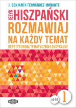 Rozmawiaj na każdy temat - Język hiszpański Tom1