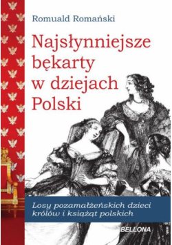 Romański Romuald - Najsłynniejsze bękarty w dziejach Polski