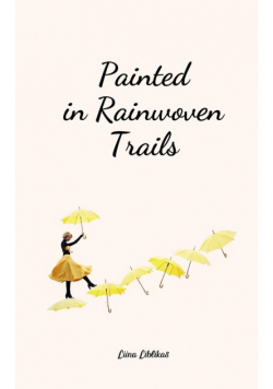 Painted in Rainwoven Trails