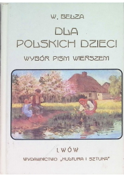 Dla polskich dzieci Wybór pism wierszem