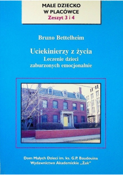 Uciekinierzy z życia Leczenie dzieci zaburzonych emocjonalnie