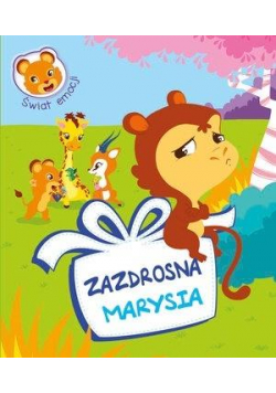 Świat emocji. Zazdrosna Marysia w.2020