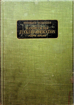 Stohmanns Handbuch der Zuckerfabrikation 1912 r.