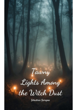Tawny Lights Among the Witch Dust