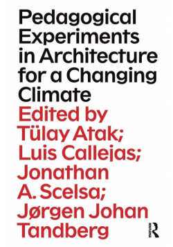 Pedagogical Experiments in Architecture for a Changing Climate