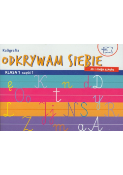 Odkrywam siebie Ja i moja szkoła 1 Kaligrafia część 1