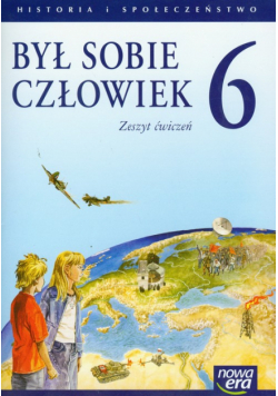 Był sobie człowiek 6 Zeszyt ćwiczeń Historia i społeczeństwo: szkoła podstawowa