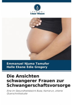 Die Ansichten schwangerer Frauen zur Schwangerschaftsvorsorge