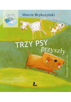 Trzy psy przyszły