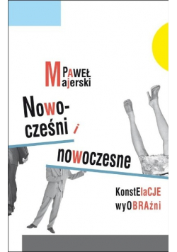 Nowocześni i nowoczesne konstelacje wyobraźni