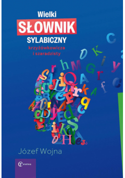 Wielki słownik sylabiczny krzyżówkowicza i szaradz