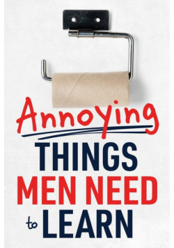 Annoying Things Men Need to Learn