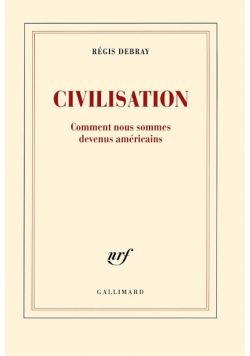 Civilisation: Comment nous sommes devenus américains
