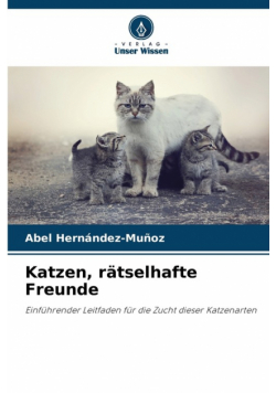 Katzen, rätselhafte Freunde
