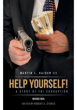 Help Yourself! ... a Story of FBI Corruption