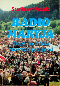 Radio Maryja  droga do źródła prowadzi pod prąd