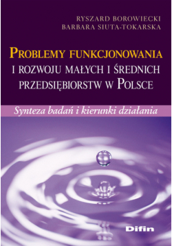 Problemy funkcjonowania i rozwoju małych i średnich przedsiębiorstw w Polsce