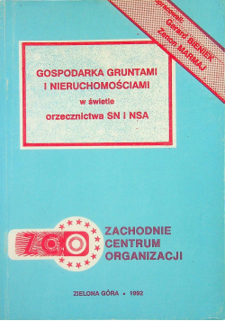 Gospodarka gruntami i nieruchomościami w świetle orzecznictwa SN i NSA