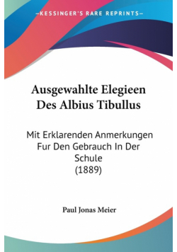 Ausgewahlte Elegieen Des Albius Tibullus