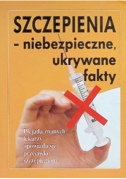 Szczepienia - niebezpieczne ukrywane fakty