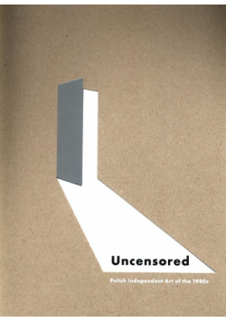 Uncensored Polish Independent Art of the 1980s