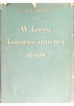 W kręgu konserwatywnej utopii