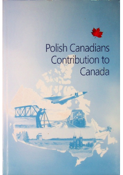 Polish canadians contribution to canada
