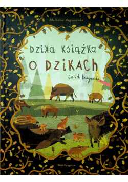 Dzika książka o dzikach i o ich kuzynach