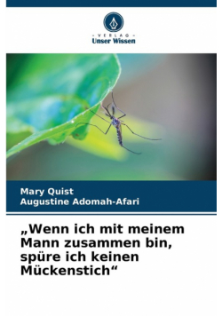 „Wenn ich mit meinem Mann zusammen bin, spüre ich keinen Mückenstich"