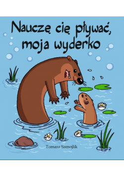 Nauczę cię pływać moja wyderko