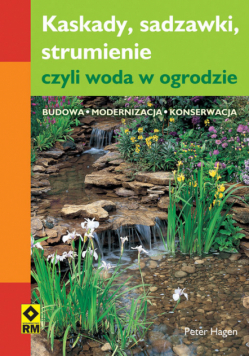 Kaskady, sadzawki strumienie, czyli woda w ogrodzie