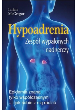 Hypoadrenia. Wyczerpanie nadnerczy wyd. 2024