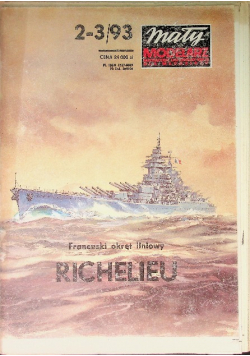 Mały modelarz  Miesięcznik ligi obrony kraju dla młodzieży Nr 2 - 3 / 93 Francuski okręt liniowy Richelieu