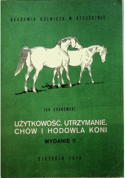 Użytkowość utrzymanie chów i hodowla koni dedykacja Grabowskiego
