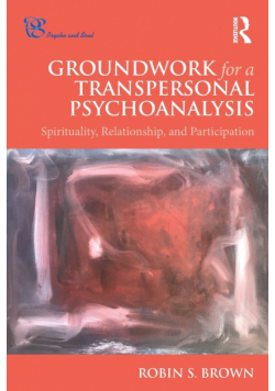 Groundwork for a Transpersonal Psychoanalysis