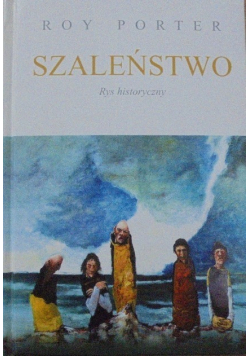 Szaleństwo Rys historyczny