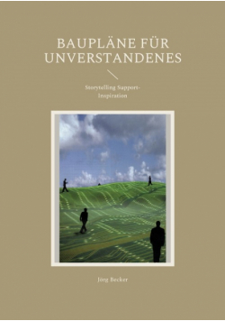 Baupläne für Unverstandenes