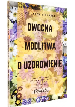 Owocna modlitwa o uzdrowienie