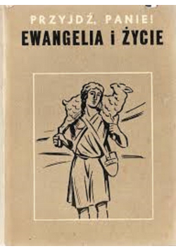 Przyjdź Panie Ewangelia i życie