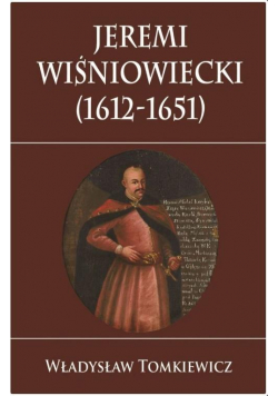 Jeremi Wiśniowiecki (1612-1651)
