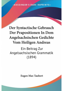 Der Syntactische Gebrauch Der Prapositionen In Dem Angelsachsischen Gedichte Vom Heiligen Andreas