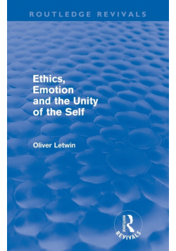 Ethics, Emotion and the Unity of the Self (Routledge Revivals)